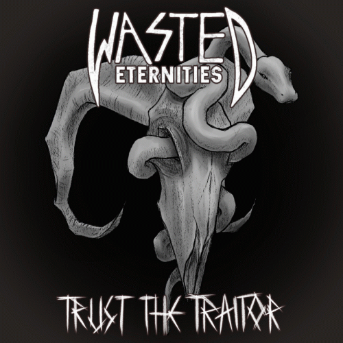 Wasted Eternities : Trust the Traitor